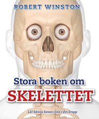 e-Bok Stora boken om skelettet  lär känna benen inne i din kropp