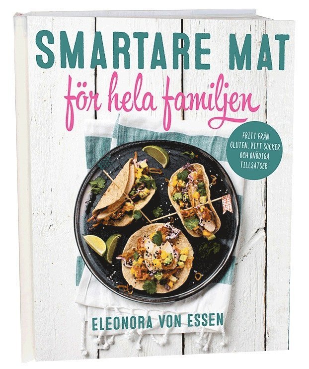 Eleonora von Essen - Smartare mat för hela familjen, Inbunden