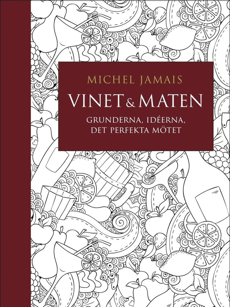 Michel Jamais - Vinet & maten : Grunderna, idéerna, det perfekta mötet, E-bok