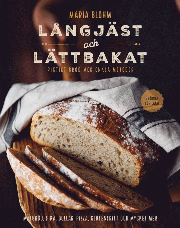 Maria Blohm - Långjäst och lättbakat : riktigt bröd med enkla metoder, E-bok