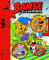 e-Bok Bamse sagosamling. Bamse och Reinard Räv ; Bamse och Nina Kanin på äventyr ; Bamse på skattjakt