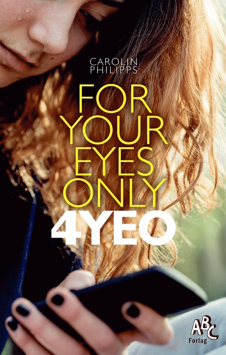 Carolin Philipps - 4 Your Eyes Only, E-bok
