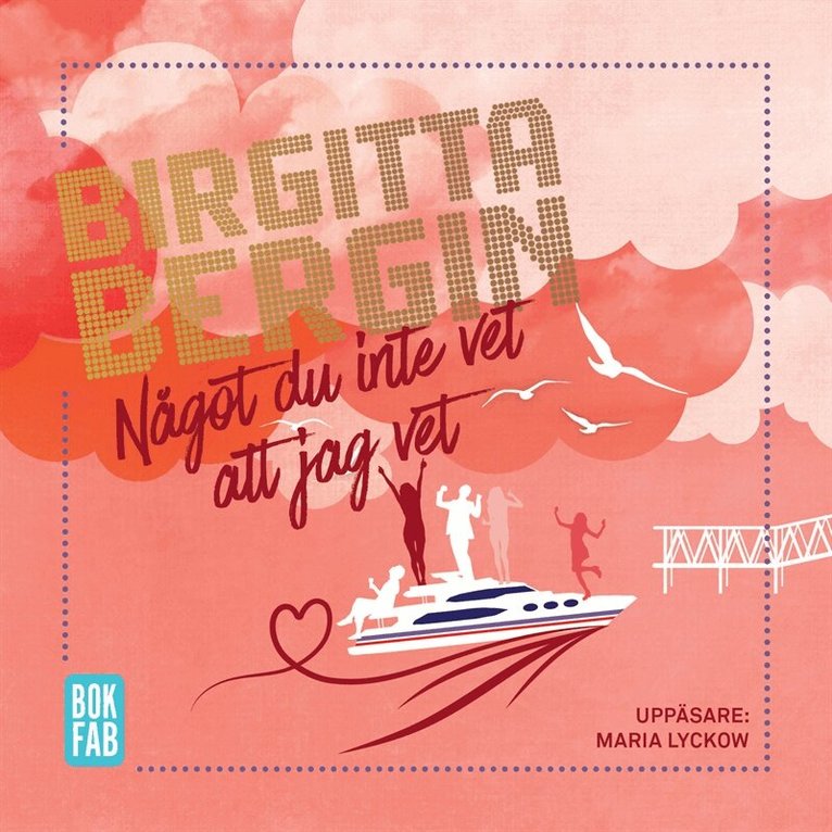 Birgitta Bergin - Något du inte vet att jag vet, Ljudbok