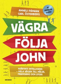 Vgra flja John : hjrtats intelligens - hela vgen till hlsa, framgng och lycka