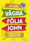 V�gra f�lja John : hj�rtats intelligens - hela v�gen till h�lsa, framg�ng och lycka