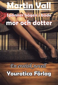 Martin Vall - Spnner bgen i bde mor och dotter
