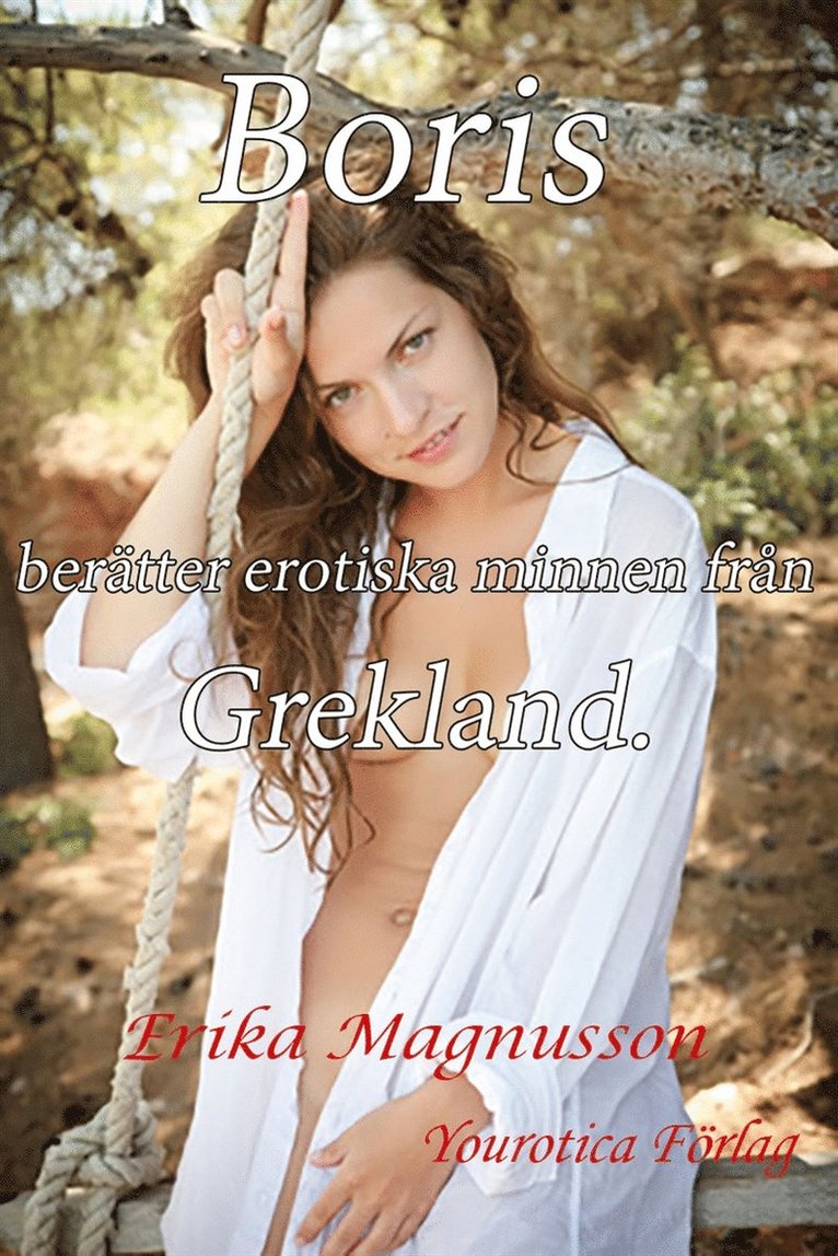 Erika Magnusson - Boris berättar erotiska minnen från Grekland - Del 1, E-bok