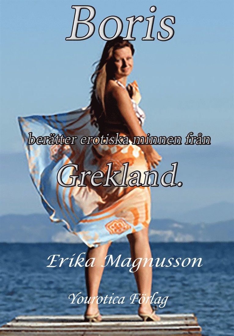 Erika Magnusson - Boris berättar erotiska minnen från Grekland - Del 2, E-bok