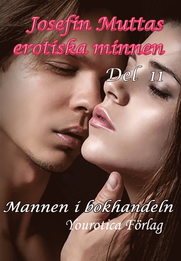 Josefin Mutta - Josefin Muttas erotiska minnen - Del 11 - Mannen i bokhandeln, E-bok