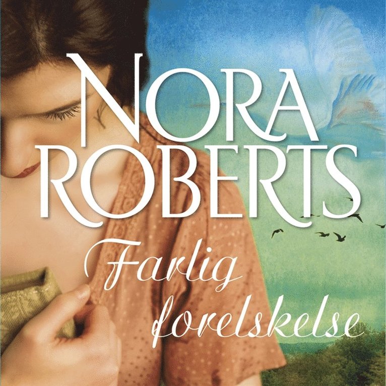 Nora Roberts - Farlig forelskelse, Ljudbok