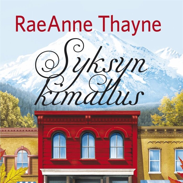 RaeAnne Thayne - Syksyn kimallus, Ljudbok