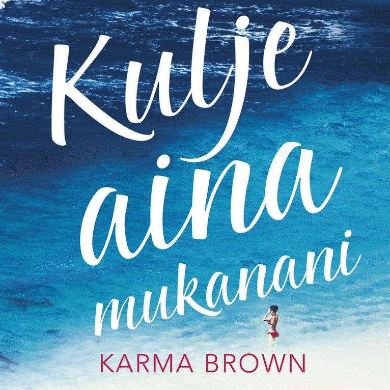 Karma Brown - Kulje aina mukanani, Ljudbok