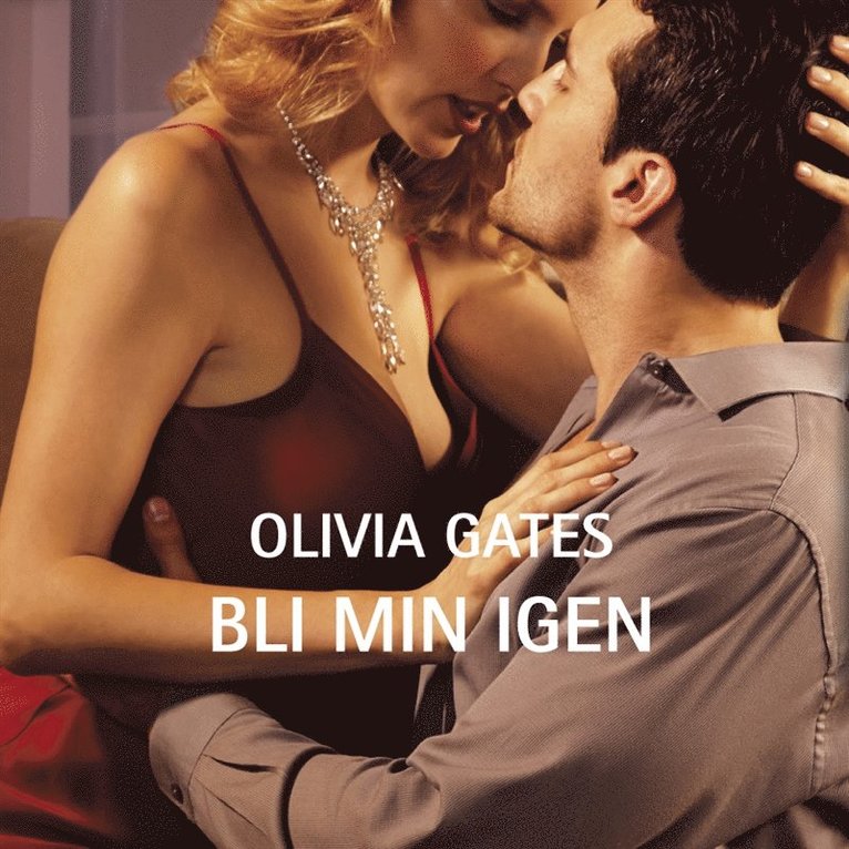 Olivia Gates - Bli min igen, Ljudbok