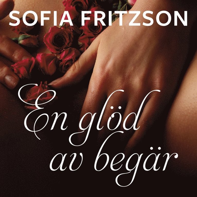 Sofia Fritzson - En glöd av begär, Ljudbok
