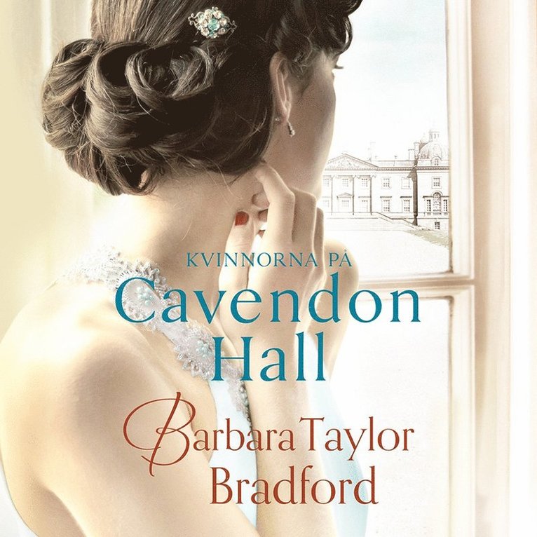 Barbara Taylor Bradford - Kvinnorna på Cavendon Hall, Ljudbok
