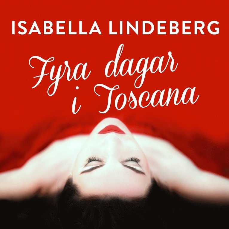 Isabella Lindeberg - Fyra dagar i Toscana, Ljudbok
