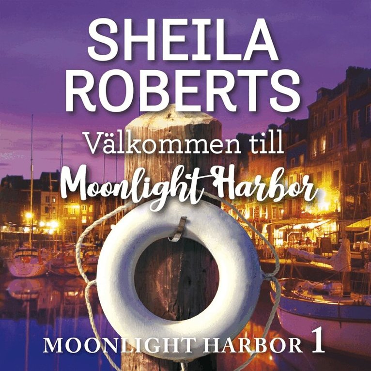 Sheila Roberts - Välkommen till Moonlight Harbor, Ljudbok