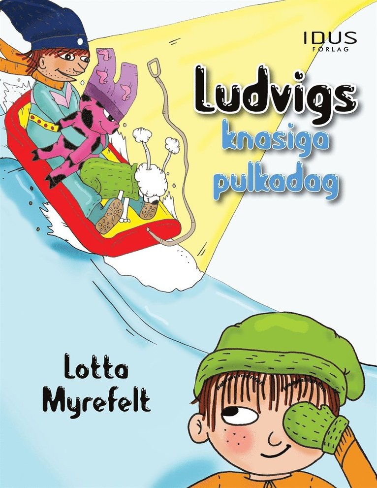 Lotta Myrefelt - Ludvigs knasiga pulkadag, E-bok