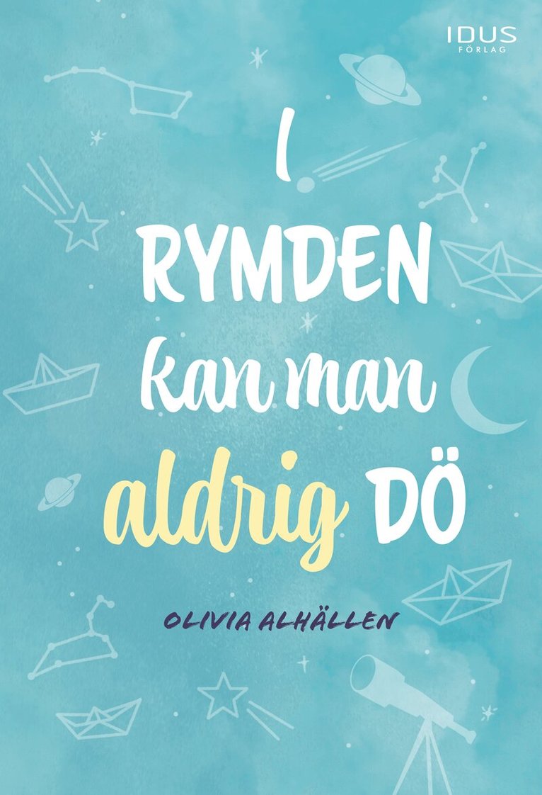 Olivia Alhällen - I rymden kan man aldrig dö, Inbunden