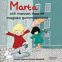 Marta och mannen med de magiska gummistvlarna 