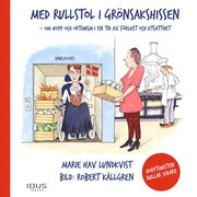 Med rullstol i grönsakshissen - Hopptimisten rullar vidare