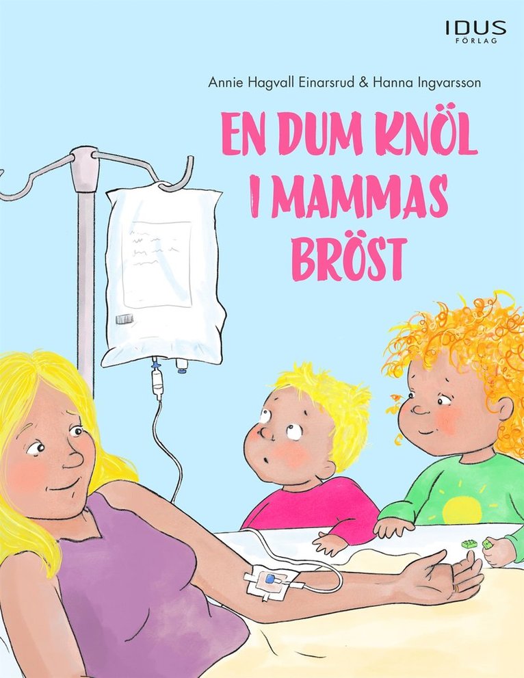 Annie Hagvall Einarsrud - En dum knöl i mammas bröst, E-bok