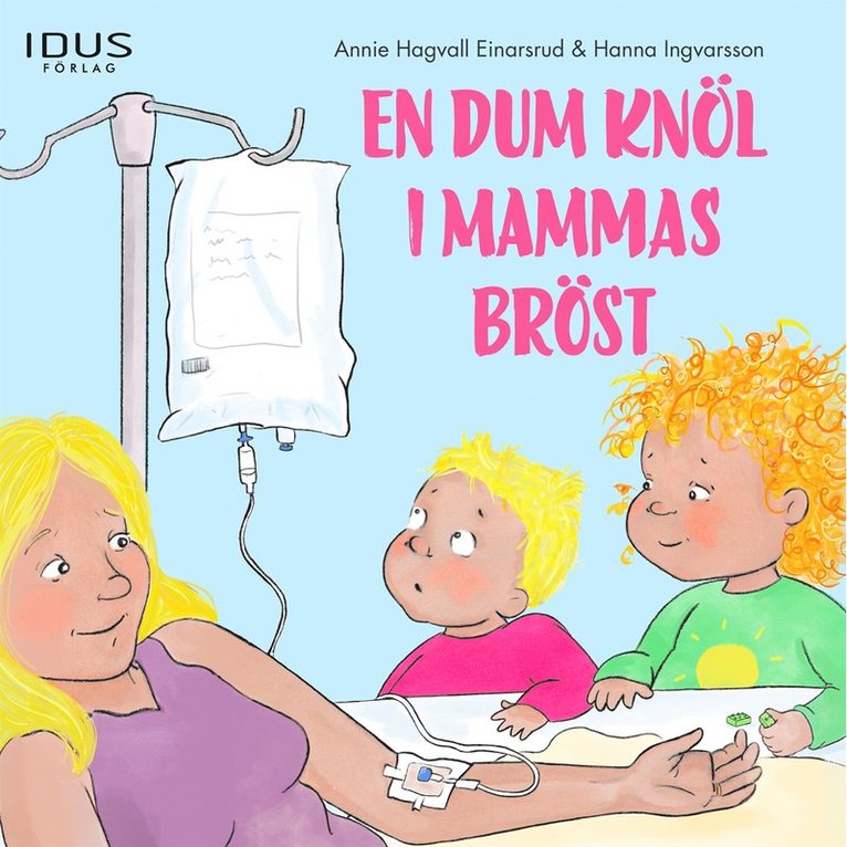 Annie Hagvall Einarsrud - En dum knöl i mammas bröst, Ljudbok