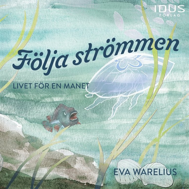 Eva Warelius - Följa strömmen : livet för en manet, Ljudbok