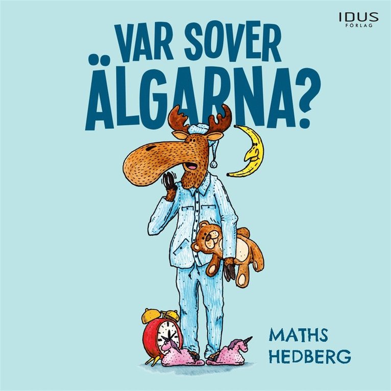 Maths Hedberg - Var sover älgarna?, Ljudbok