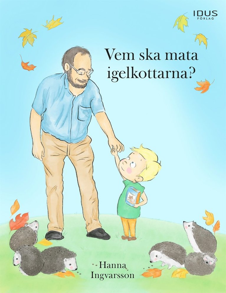 Hanna Ingvarsson - Vem ska mata igelkottarna?, E-bok