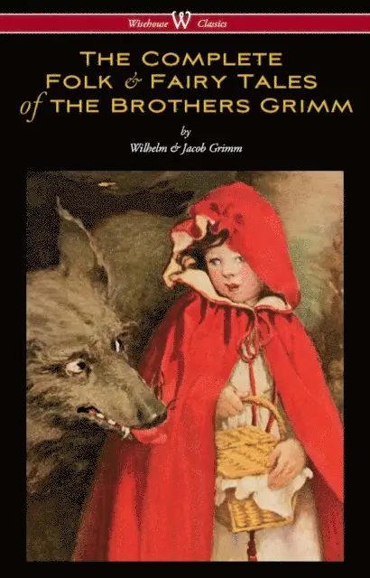 Jacob Grimm, Wilhelm Grimm - Complete Folk & Fairy Tales of the Brothers Grimm (Wisehouse Classics - The Complete and Authoritative Edition), E-bok. Tillgänglighet: Lägg i varukorg