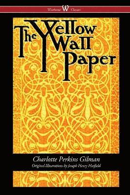 Charlotte Perkins, Gilman, Sam, Vaseghi - The Yellow Wallpaper (Wisehouse Classics - First 1892 Edition, with the Original Illustrations by Joseph Henry Hatfield), Övrigt