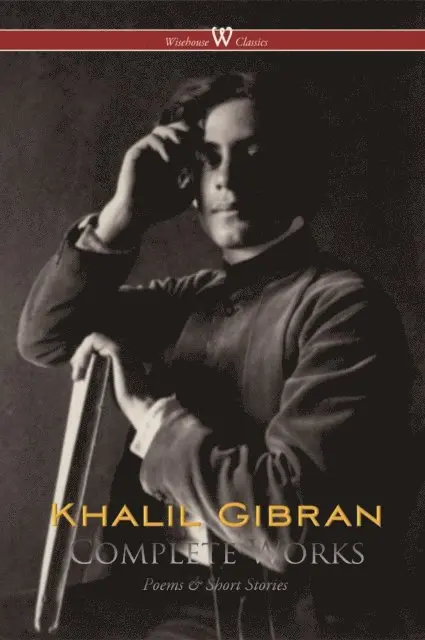 Khalil Gibran - Khalil Gibran: Complete Works (Wisehouse Classics), E-bok. Tillgänglighet: Lägg i varukorg