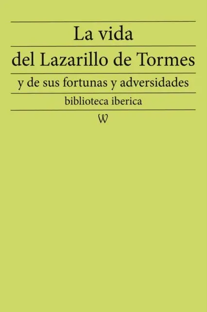 Anonymous - La vida del Lazarillo de Tormes y de sus fortunas y adversidades, E-bok. Tillgänglighet: Lägg i varukorg