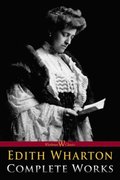 Edith Wharton: Complete Works
