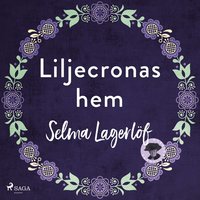 e-Bok Liljecronas hem <br />                        Ljudbok