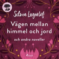 e-Bok Vägen mellan himmel och jord (och andra noveller) <br />                        Ljudbok