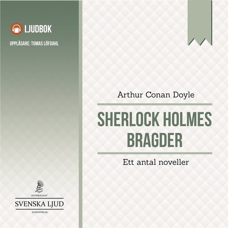 Arthur Conan Doyle - Sherlock Holmes bragder : ett antal noveller, Ljudbok