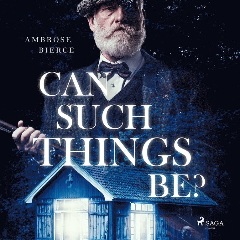 Ambrose Bierce - Can such things be?, Ljudbok