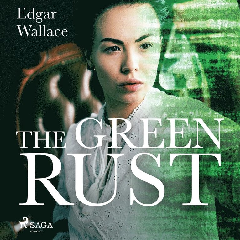 Edgar Wallace - The green rust, Ljudbok