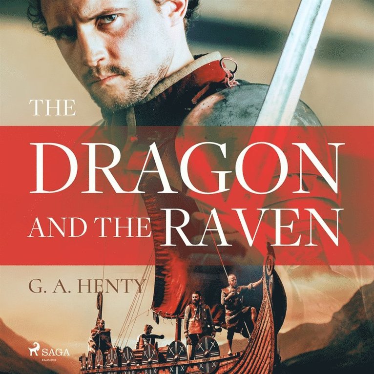 G. A. Henty - The Dragon and the Raven, Ljudbok