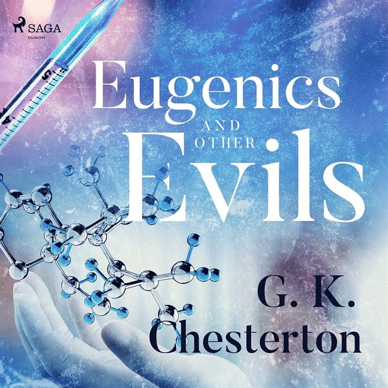 Gilbert Keith (G. K.) Chesterton - Eugenics and Other Evils, Ljudbok