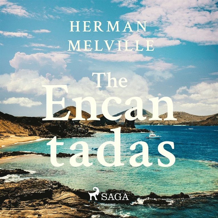 Herman Melville - The Encantadas Or Enchanted Isles, Ljudbok
