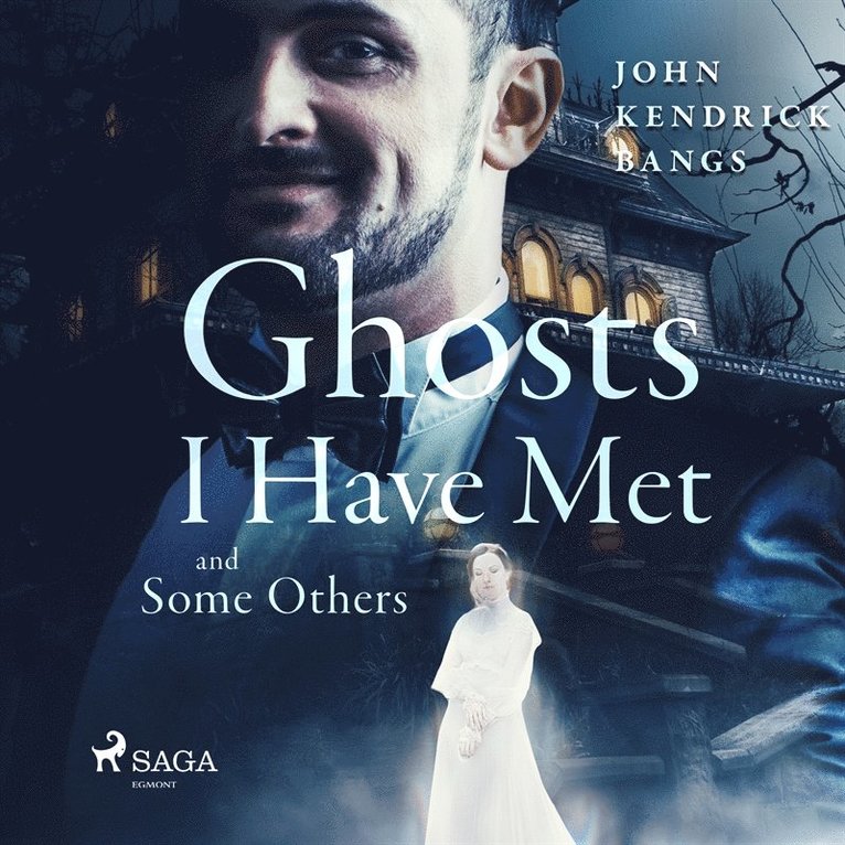 John Kendrick Bangs - Ghosts I have met and some others, Ljudbok