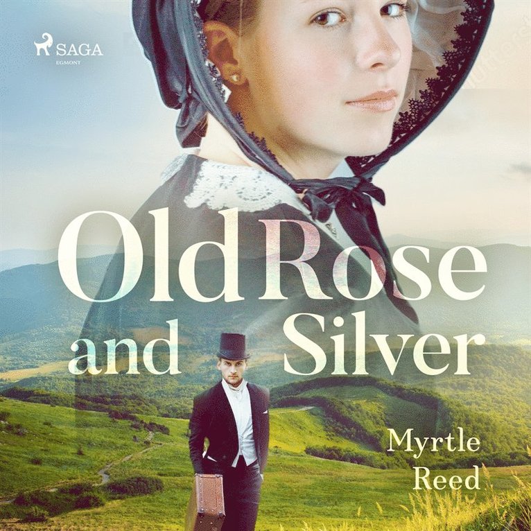 Myrtle Reed - Old Rose and Silver, Ljudbok