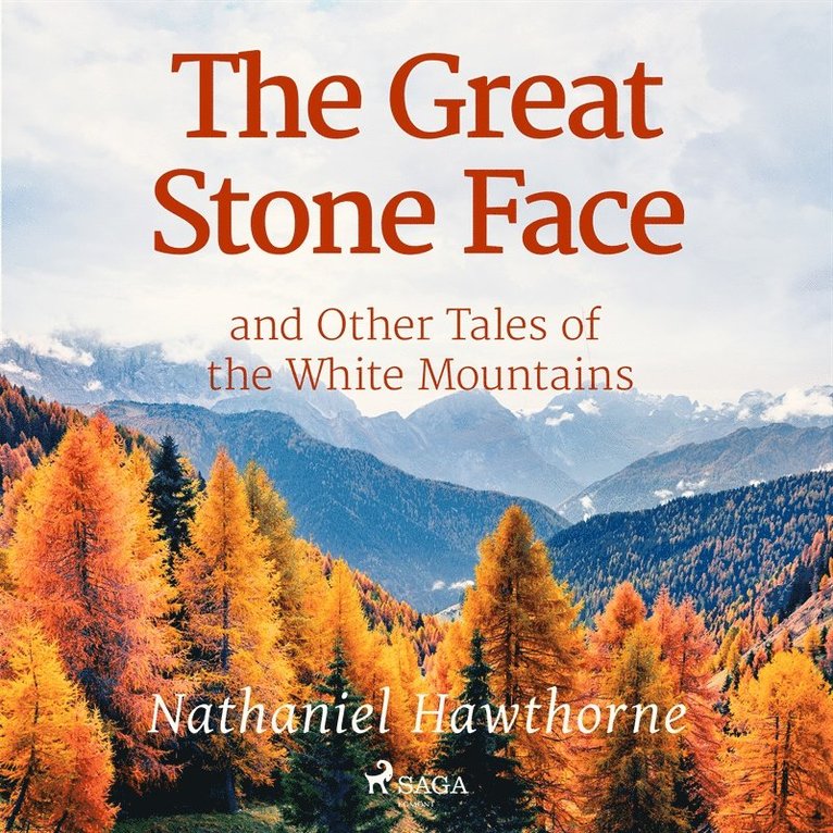 Nathaniel Hawthorne - The Great Stone Face and Other Tales of the White Mountains, Ljudbok