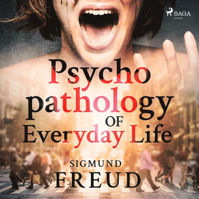 Sigmund Freud - Psychopathology of everyday life, Ljudbok