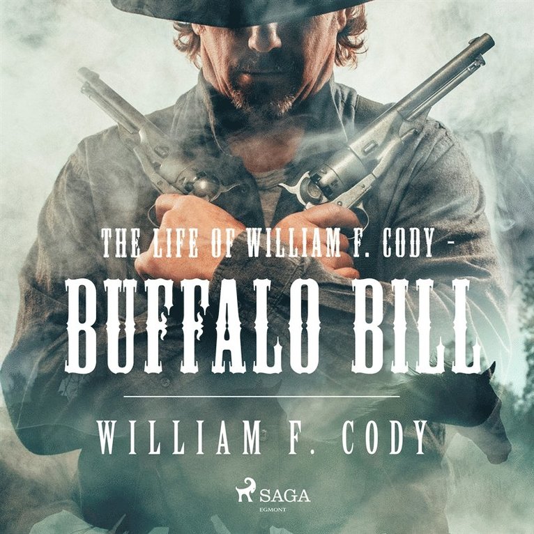 William F. Cody - The Life of William F. Cody - Buffalo Bill, Ljudbok