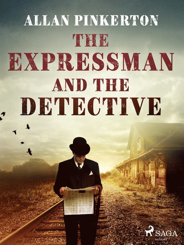 Allan Pinkerton - The Expressman and the Detective, E-bok