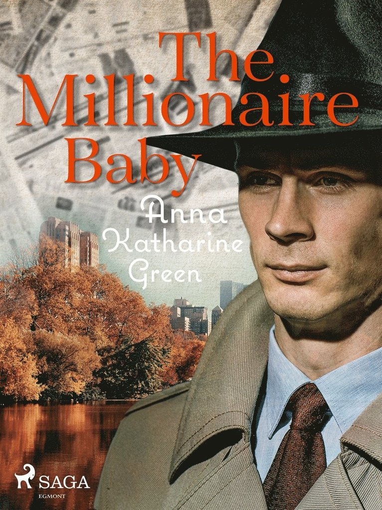 Anna Katharine Green - The Millionaire Baby, E-bok